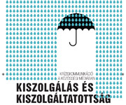 Kiszolgálás és kiszolgáltatottság